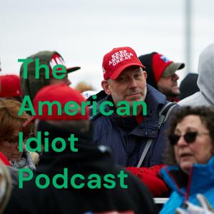 The American Idiot Podcast