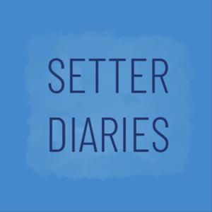 Setter Diaries