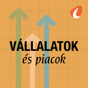 Vállalatok és Piacok - InfoRádió - Infostart.hu