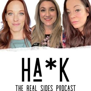 HA*K - The Real Sides Podcast