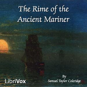 Rime of the Ancient Mariner, The by Samuel Taylor Coleridge (1772 - 1834)