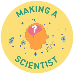 Making A Scientist