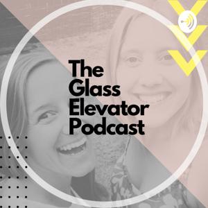 The Glass Elevator Podcast - Honest Talk