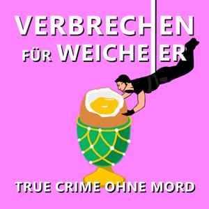 Verbrechen für Weicheier - Der True Crime Podcast ohne Mord by Verbrechen für Weicheier