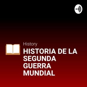 La Historia De la Segunda Guerra mundial