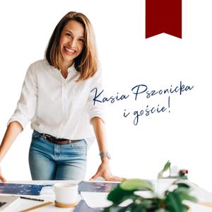 Kasia Pszonicka Podcast