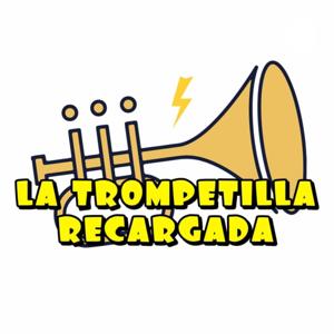 LA TROMPETILLA RECARGADA