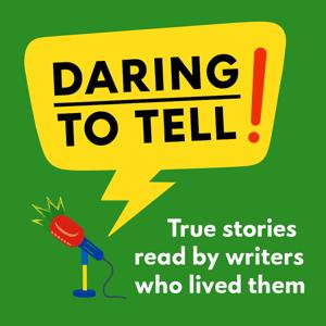 Daring to Tell