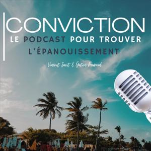 CONVICTION, ton podcast pour trouver l'épanouissement personnel.