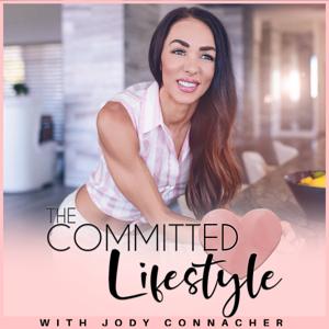 The Committed Lifestyle Podcast with Jody Connacher