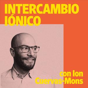 Intercambio Iónico con Ion Cuervas-Mons by Ion Cuervas-Mons