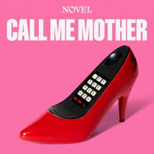 Call Me Mother with Shon Faye by Novel