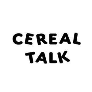 CEREAL TALK / シリアルトーク