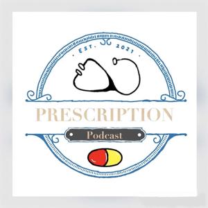 Prescription Podcast