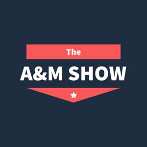 The A&M Show!