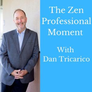 The Zen Professional Moment