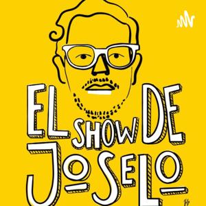 El show de Joselo, el podcast.