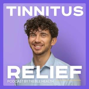 Tinnitus Relief w/ Dr. Ben Thompson by Dr. Ben Thompson, AuD - Treble Health