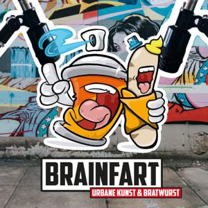 BRAINFART – Urbane Kunst & Bratwurst