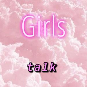 Girls talk by Girls talk