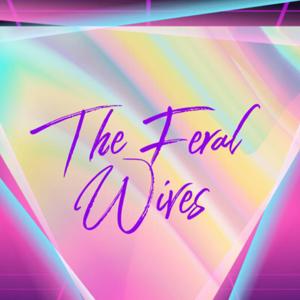 The Feral Wives