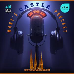 Mary's Castle Podcast