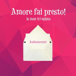 Amore fai presto! Io non (r)esisto