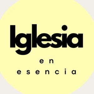 Iglesia en esencia