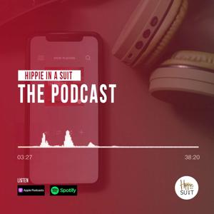 Hippie In A Suit: The Podcast