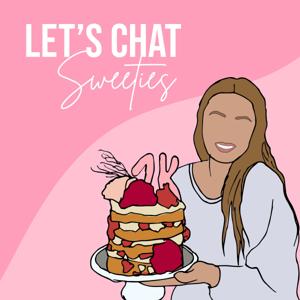 Let's Chat Sweeties