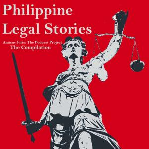 Philippine Legal Stories (Amicus Juris: Podcast Project)  The Compilation