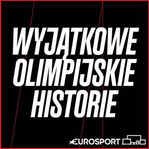 WYJĄTKOWE OLIMPIJSKIE HISTORIE