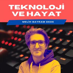 Teknoloji ve Hayat