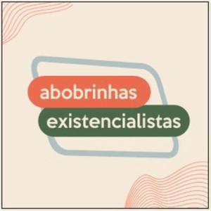 Abobrinhas Existencialistas