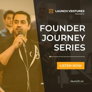 Founder Journeys by Launch Ventures