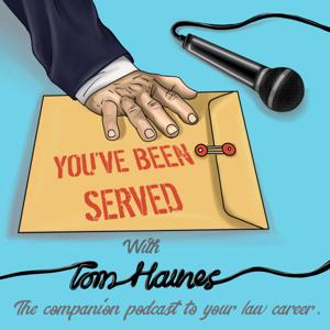 You’ve Been Served: The Companion Podcast to your Law Career