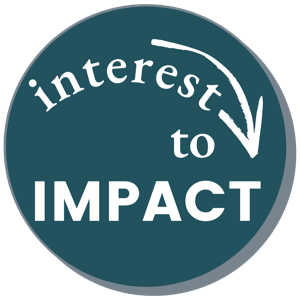 Interest to Impact