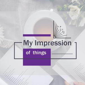 My Impression Of
