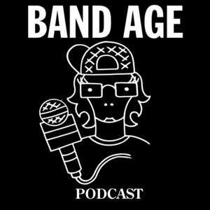 BAND AGE PODCAST