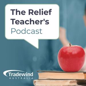 The Relief Teacher's Podcast by Tradewind Australia