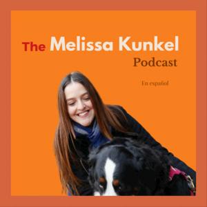 The Melissa Kunkel Podcast (En Español)