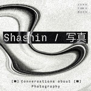 Shashin: conversations about photography