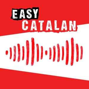 Easy Catalan: Learn Catalan with everyday conversations by Sílvia, Andreu i l'equip d'Easy Catalan