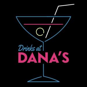 Drinks at Dana's - An L Word Podcast