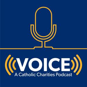 Voice: A Catholic Charities Podcast