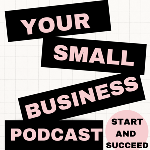 Your Small Business Podcast