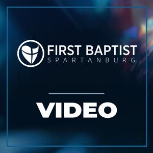 First Baptist Spartanburg (Video)