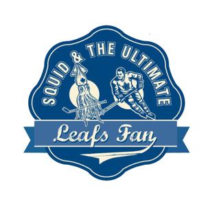 Squid and the Ultimate Leafs Fan