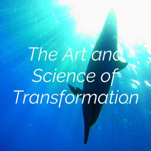 The Art and Science of Transformation by Steven Keeler, LMFT