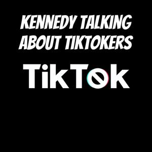 Kennedy talking about tiktokers